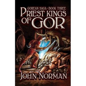 Priest-Kings of Gor -- John Norman